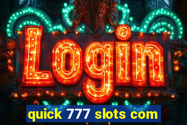 quick 777 slots com